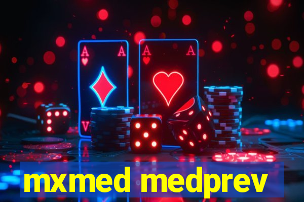 mxmed medprev